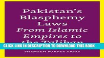 [PDF] Pakistan s Blasphemy Laws: From Islamic Empires to the Taliban Full Online