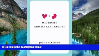 READ FULL  Mr. Right and My Left Kidney  Premium PDF Online Audiobook