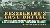 [PDF] Kesselring s Last Battle: War Crimes Trials and Cold War Politics, 1945-1960 (Modern War