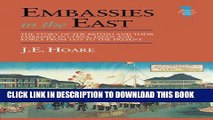 [New] Embassies in the East: The Story of the British and Their Embassies in China, Japan and