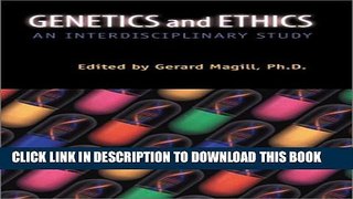 [New] Genetics and Ethics: An Interdisciplinary Study Exclusive Online