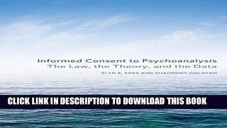 [New] Informed Consent to Psychoanalysis: The Law, the Theory, and the Data (Psychoanalytic