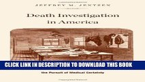 [PDF] Death Investigation in America: Coroners, Medical Examiners, and the Pursuit of Medical