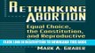 [PDF] Rethinking Abortion: Equal Choice, the Constitution, and Reproductive Politics Exclusive