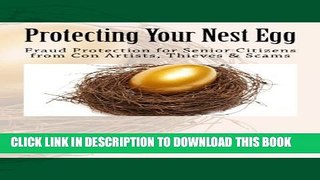 [New] Protecting Your Nest Egg: Fraud Protection for Senior Citizens from Con Artists, Thieves