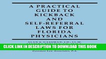 [PDF] A Practical Guide to Kickback and Self-Referral Laws for Florida Physicians Popular Collection