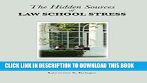 [PDF] The Hidden Sources of Law School Stress: Avoiding the Mistakes That Create Unhappy and