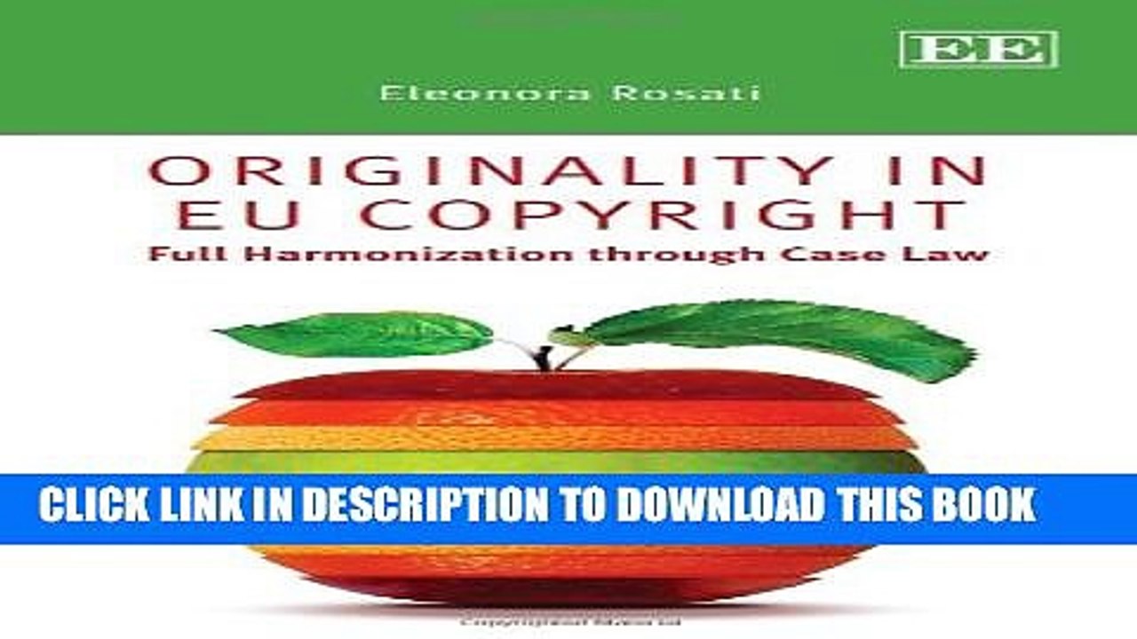 [Read PDF] Originality in EU Copyright: Full Harmonization through Case Law Download Online