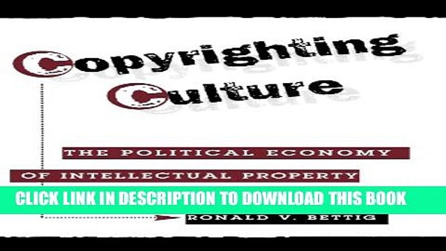 [Read PDF] Copyrighting Culture: The Political Economy Of Intellectual Property (Critical Studies
