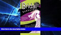 READ FULL  Bridal Bargains: Secrets To Planning A Fantastic Wedding on a Realistic Budget  READ