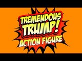 This Fake Commercial for 'Tremendous Trump' the Action Figure Will Make You Laugh