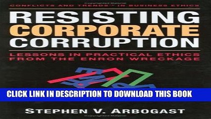 [PDF] Resisting Corporate Corruption: Lessons in Practical Ethics from the Enron Wreckage