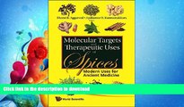 READ THE NEW BOOK Molecular Targets and Therapeutic Uses of Spices: Modern Uses for Ancient