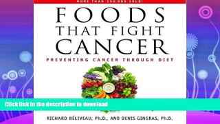 PDF ONLINE Foods That Fight Cancer: Preventing Cancer through Diet READ PDF FILE ONLINE