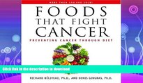 PDF ONLINE Foods That Fight Cancer: Preventing Cancer through Diet READ PDF FILE ONLINE