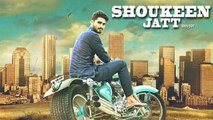 Shoukeen Jatt HD Video Song Shivjot 2016 Latest Punjabi Songs