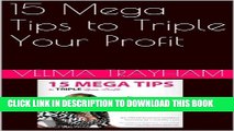 [PDF] 15 Mega Tips to Triple Your Profit Popular Online
