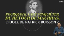 Pourquoi il faut s’inquiéter du retour de Maurras, l’idole de Patrick Buisson