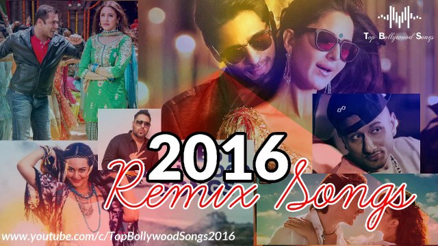 Best Remixes Of Popular Songs 2016 | REMIX - MASHUP - DJ Party Latest Hindi Songs 2016