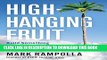 [PDF] High-Hanging Fruit: Build Something Great by Going Where No One Else Will Popular Online