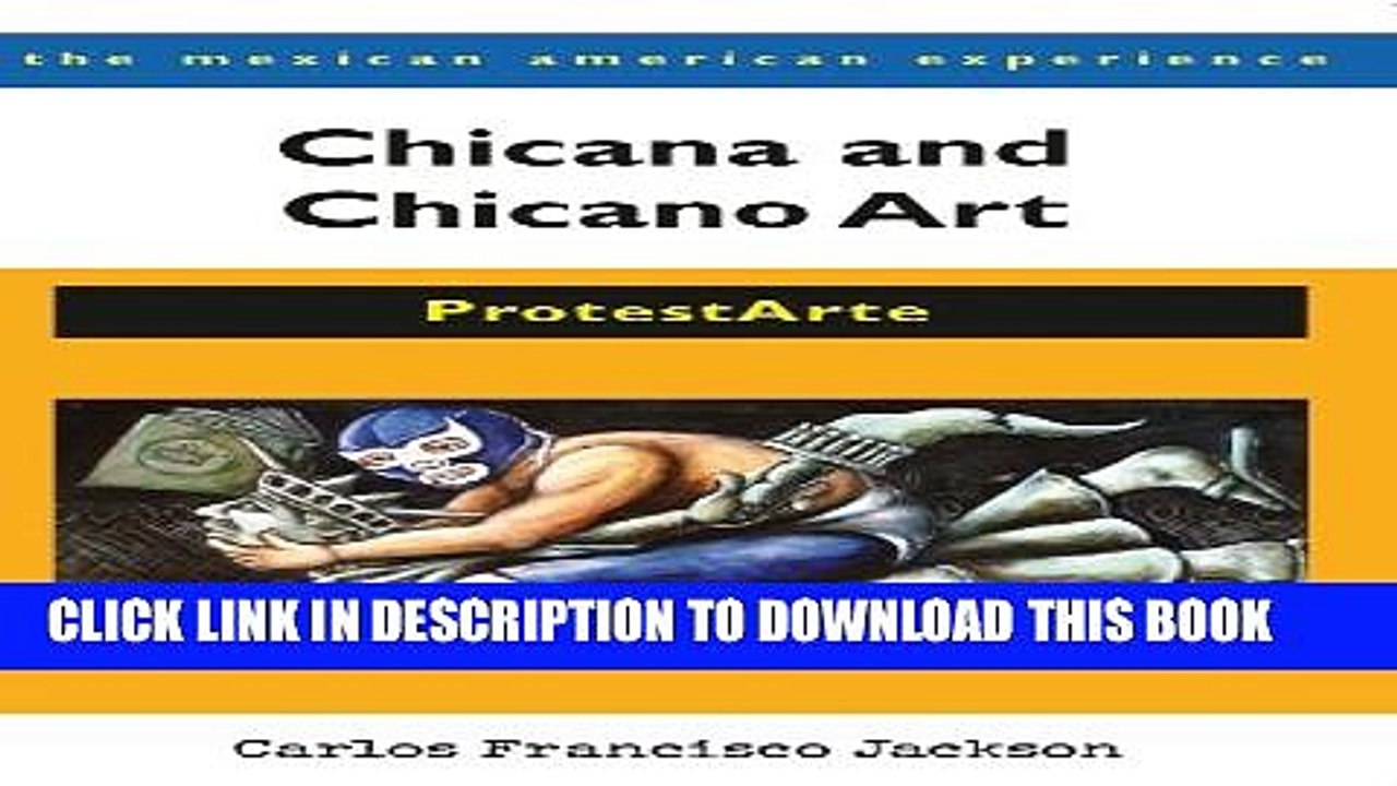 New Book Chicana and Chicano Art: ProtestArte (The Mexican American Experience)