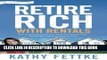 Collection Book Retire Rich with Rentals: How to Enjoy Ongoing Cash Flow From Real Estate...So You
