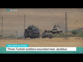 The War In Syria: Three Turkish soldiers wounded near Jarablus, Ali Mustafa reports