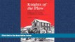 Popular Book Knights of the Plow: Oliver H. Kelley and the Origins of the Grange in Republican