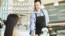 ​ 7 trabalhos temporários para quem está desempregado