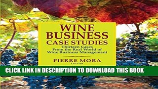 Collection Book Wine Business Case Studies: Thirteen Cases from the Real World of Wine Business