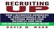 New Book Recruiting Up: How I Recruited Hundreds of Professionals in my Network Marketing Business