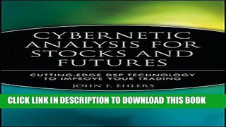 Collection Book Cybernetic Analysis for Stocks and Futures: Cutting-Edge DSP Technology to Improve