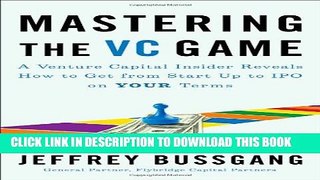 Collection Book Mastering the VC Game: A Venture Capital Insider Reveals How to Get from Start-up