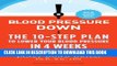 Collection Book Blood Pressure Down: The 10-Step Plan to Lower Your Blood Pressure in 4