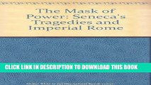 [PDF] The Mask of Power: Seneca s Tragedies and Imperial Rome Popular Online