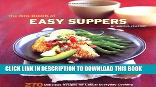 [PDF] The Big Book of Easy Suppers: 270 Delicious Recipes for Casual Everyday Cooking Full Colection