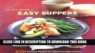 [PDF] The Big Book of Easy Suppers: 270 Delicious Recipes for Casual Everyday Cooking Full Online