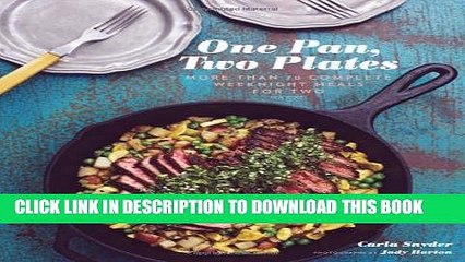 [PDF] One Pan, Two Plates: More Than 70 Complete Weeknight Meals for Two Popular Colection