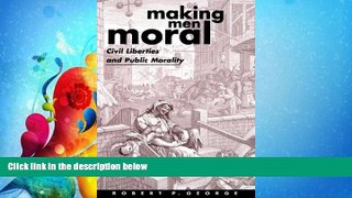 read here  Making Men Moral: Civil Liberties and Public Morality (Clarendon Paperbacks)