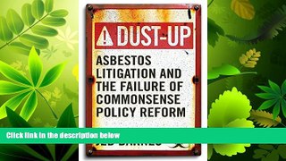 complete  Dust-Up: Asbestos Litigation and the Failure of Commonsense Policy Reform