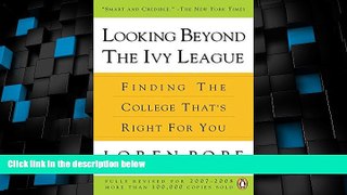 Big Deals  Looking Beyond the Ivy League: Finding the College That s Right for You  Full Read Most