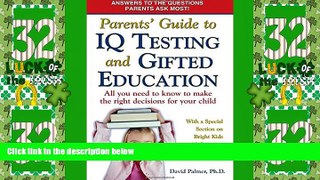 Big Deals  Parents  Guide to IQ Testing and Gifted Education: All You Need to Know to Make the