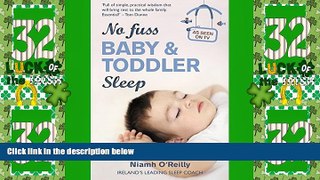 Big Deals  No Fuss Baby and Toddler Sleep  Full Read Most Wanted