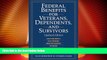 Big Deals  Federal Benefits for Veterans, Dependents, and Survivors: Updated Edition  Full Read