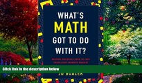 Big Deals  What s Math Got to Do with It?: Helping Children Learn to Love Their Least Favorite