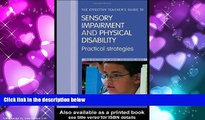 FREE PDF  The Effective Teachers  Guide To Sensory Impairment and Physical Disability, Practical