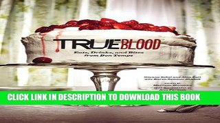 [PDF] True Blood: Eats, Drinks, and Bites from Bon Temps Popular Online