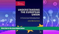 complete  Understanding the European Union: A Concise Introduction, Fourth Edition (European Union
