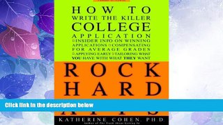 Must Have PDF  Rock Hard Apps: How to Write a Killer College Application  Best Seller Books Best