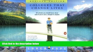 Big Deals  Colleges That Change Lives: 40 Schools You Should Know About Even If You re Not a